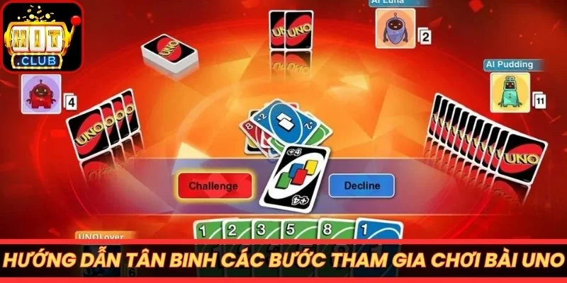 Hướng dẫn tân binh các bước tham gia chơi bài Uno