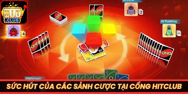 Sức hút của các sảnh cược tại cổng Hitclub