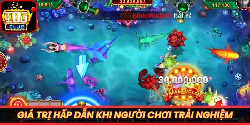 Giá trị hấp dẫn khi người chơi trải nghiệm