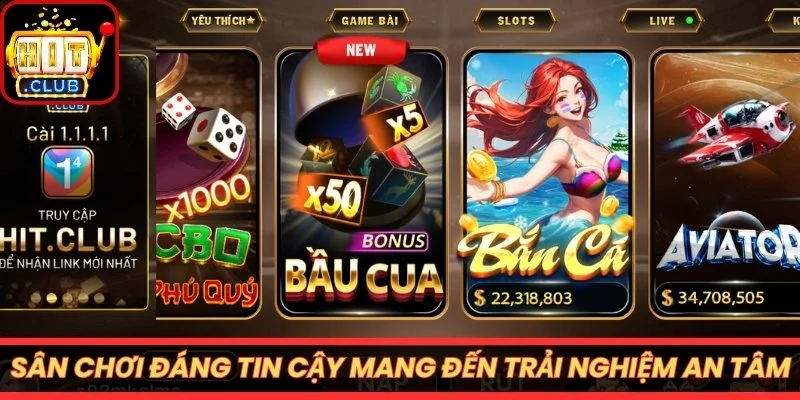 Sân chơi đáng tin cậy mang đến trải nghiệm an tâm