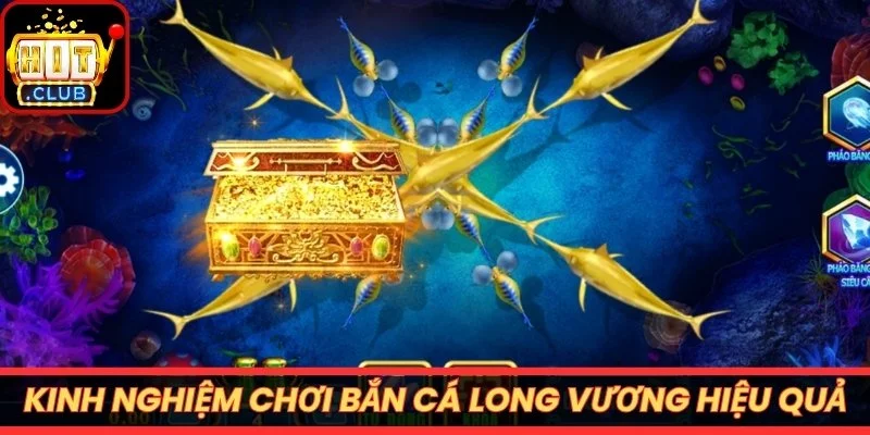 Kinh nghiệm chơi bắn cá long vương hiệu quả cao