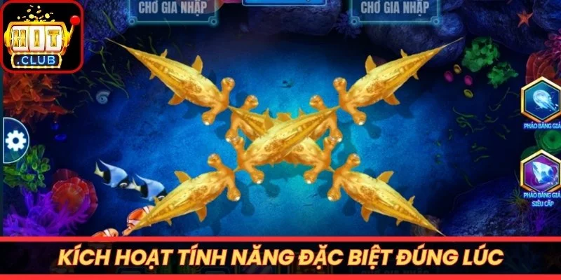 Kích hoạt tính năng đặc biệt đúng lúc