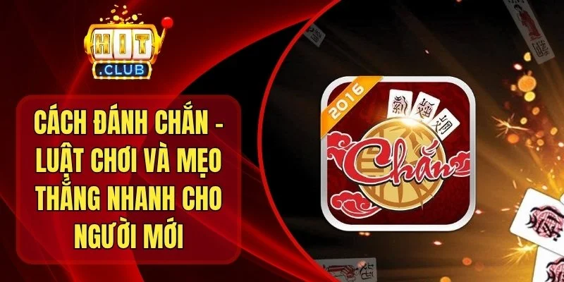 Cách Đánh Chắn