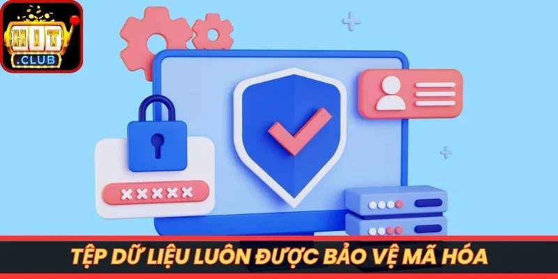 Tệp dữ liệu luôn được bảo vệ mã hóa