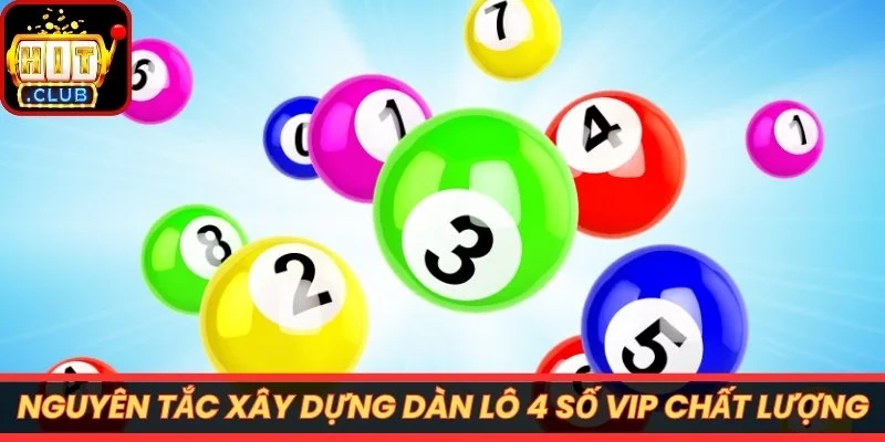 Nguyên tắc xây dựng dàn lô 4 số vip chất lượng