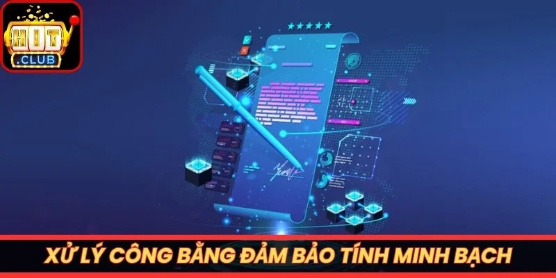 Xử lý công bằng đảm bảo tính minh bạch