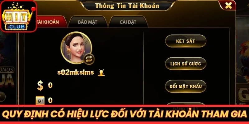 Quy định có hiệu lực đối với tài khoản tham gia