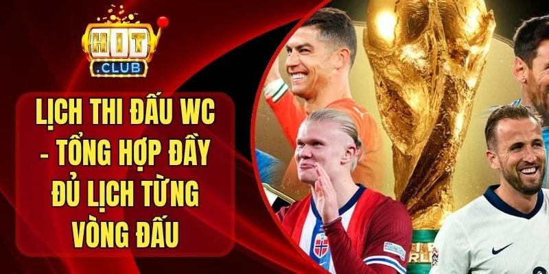 Lịch Thi Đấu WC