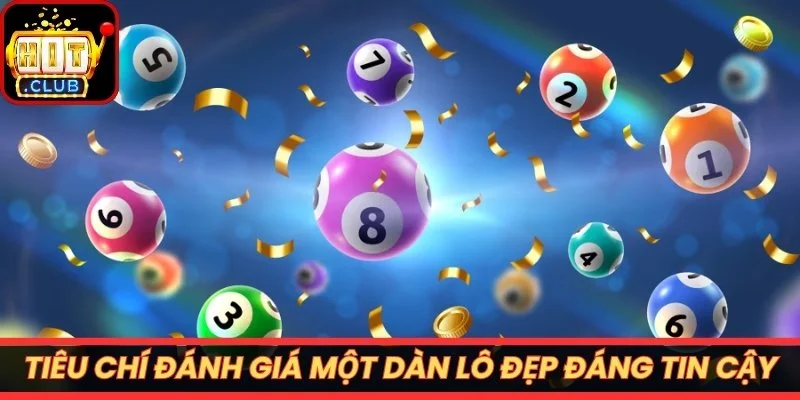 Tiêu chí đánh giá một dàn lô đẹp đáng tin cậy