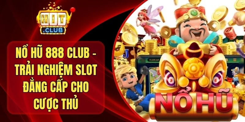 Nổ Hũ 888 Club