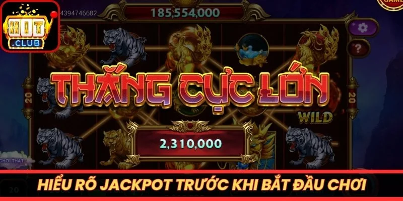 Hiểu rõ jackpot trước khi bắt đầu chơi
